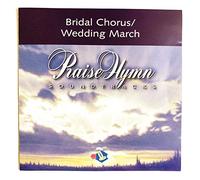 Praise Hymn Soundtracks - Bridal Chorus / Wedding March : Vocal Accompaniment CD