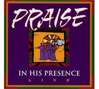 Praise in His Presence Live