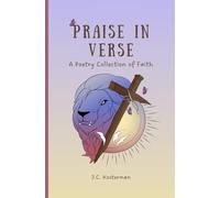 Praise in Verse: A Poetry Collection of Faith