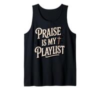 Praise is My Playlist Bible Worship Baptized Christian Tank Top