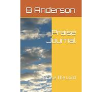 Praise Journal: Praise The Lord