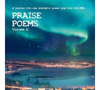 Praise Poems, Vol. 11: A Journey Into Raw, Energetic Power Pop From The 1980s [VINYL]
