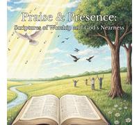 Praise & Presence: Scriptures of Worship and God’s Nearness: An Adult Christian Coloring Book with 30 Intricate Bible Verse Designs for Worship, ... God (The Christian Adult Coloring Series)