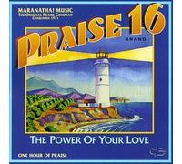 Praise Series - Praise 16-Power of Your Love