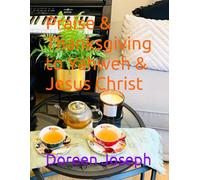 Praise & Thanksgiving to Yahweh & Jesus Christ