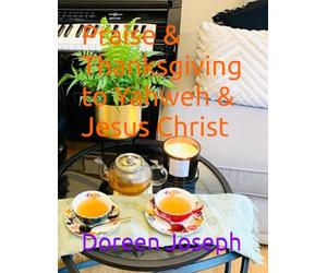 Praise & Thanksgiving to Yahweh & Jesus Christ