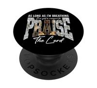 Praise The Lord As Long As Im Breathing Jesus Christian Mens PopSockets Adhesive PopGrip