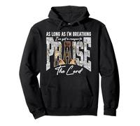 Praise The Lord As Long As Im Breathing Jesus Christian Mens Pullover Hoodie
