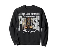 Praise The Lord As Long As Im Breathing Jesus Christian Mens Sweatshirt