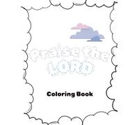 Praise the Lord: Coloring book