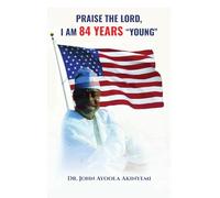 Praise the Lord, I Am 84 Years "Young"