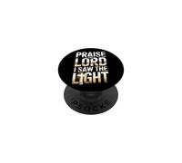 Praise the Lord I Saw the Light PopSockets Adhesive PopGrip