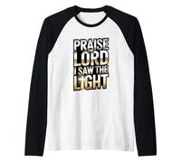 Praise the Lord I Saw the Light Raglan Baseball Tee