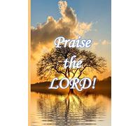 Praise the Lord!: Journal Your Daily Praise to God (Inspirational Music)