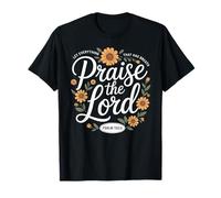 Praise The Lord Let Everything That Has Breath Psalm 150 6 T-Shirt