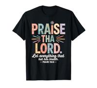 Praise The Lord Let Everything That Has Breath Psalm 150 6 T-Shirt