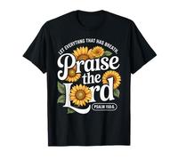 Praise The Lord Let Everything That Has Breath Psalm 150 6 T-Shirt