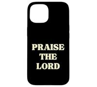 Praise To The Lord, Christian Faith Worship Case for iPhone 15