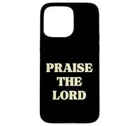 Praise To The Lord, Christian Faith Worship Case for iPhone 15 Pro Max