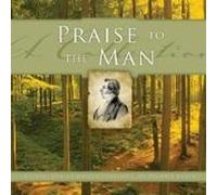 Praise to the Man:Celebrating - Praise to the Man: Celebrating