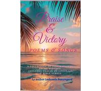 Praise & Victory Poems & Songs: 2 (Inspirational Poetry Collection)