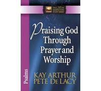 Praising God Through Prayer And Worship: Psalms (The New Inductive Study Series)