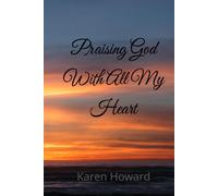 Praising God With All My Heart