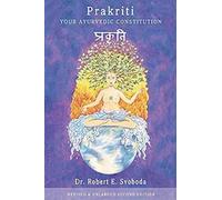 Prakriti: Your Ayurvedic Constitution by Robert E. Svoboda (English) Paperback B