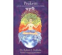 Prakriti Your Ayurvedic Constitution Your by Robert E. Svoboda PAPERBACK