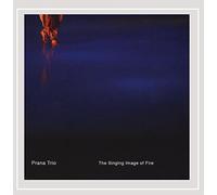 Prana Trio - The Singing Image Of Fire