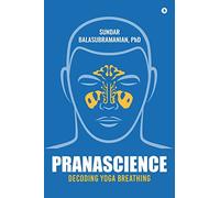 PranaScience: Decoding Yoga Breathing