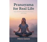 Pranayama for Real Life: Easy Breathing Routines for Focus and Sleep