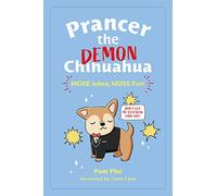 Prancer the Demon Chihuahua: MORE Jokes, MORE Fun! (Volume 2)