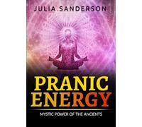Pranic Energy: Mystic power of the ancients