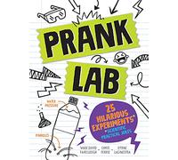 Pranklab: Practical science pranks you and your victim can learn from: 1