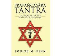 Prapañcasāra Tantra: The Tantra on the Nature of Creation