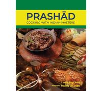 Prashad-Cooking with Indian Masters (Thoroughly Revised Edition, 2022)