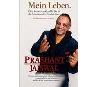 Prashant Jaiswal: Ich war sichtbar bis ich verschwand..: Die wahre Geschichte eines Schauspielers zwischen Erfolg, Identität, Migration und einem Leben nach dem Ruhm.