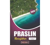 Praslin Reiseführer 2026: Erkundung von Stränden, Kunst, Begegnungen mit Wildtieren, lokaler Küche und Inselleben auf den Seychellen