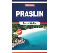 Praslin Travel Guide 2026: Exploring Beaches, Wildlife Encounters, Local Cuisine and Island Life in Seychelles