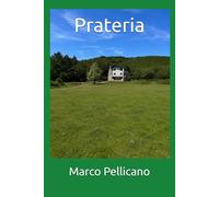 Prateria: Memorie di una Terra che ricorda (Pensieri Pelosetti)