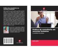 Prática de consultoria em recursos humanos: O conselheiro de confiança