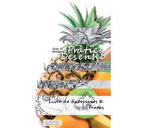 Pratica Desenho - Livro de Exercicios 8 : Frutas