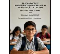 PRATICA DOCENTE: A IMPORTÂNCIA DO PROFESSOR NA IDENTIFICAÇAO DA DISLEXIA