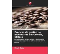 Práticas de gestão de inventários em Oromia, Etiópia: Um estudo sobre os seus desafios e oportunidades na União das Cooperativas de Produtores de Café de Oromia