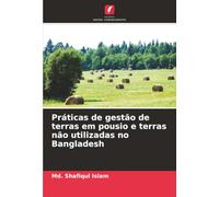 Práticas de gestão de terras em pousio e terras não utilizadas no Bangladesh
