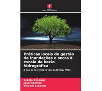 Práticas locais de gestão de inundações e secas à escala da bacia hidrográfica: O caso de Kanyemba no Vale do Zambeze Médio