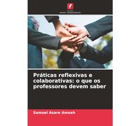 Práticas reflexivas e colaborativas: o que os professores devem saber