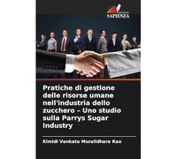 Pratiche di gestione delle risorse umane nell'industria dello zucchero - Uno studio sulla Parrys Sugar Industry