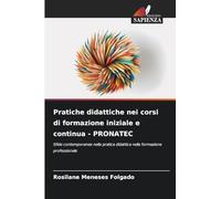 Pratiche didattiche nei corsi di formazione iniziale e continua - PRONATEC: Sfide contemporanee nella pratica didattica nella formazione professionale